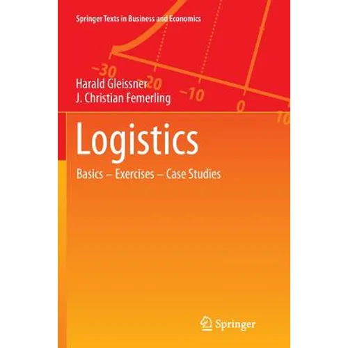 Logistics: Basics -- Exercises -- Case Studies - Paperback