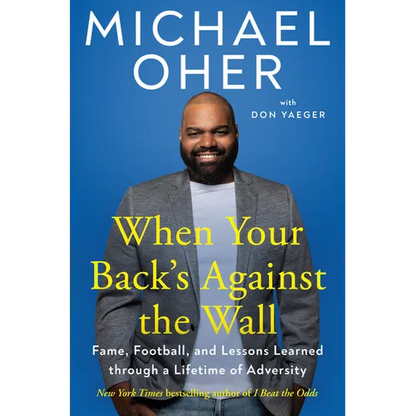 When Your Back's Against the Wall: Fame, Football, and Lessons Learned Through a Lifetime of Adversity - Hardcover