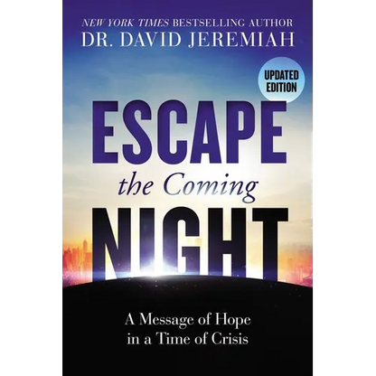 Escape the Coming Night: A Message of Hope in a Time of Crisis - Paperback