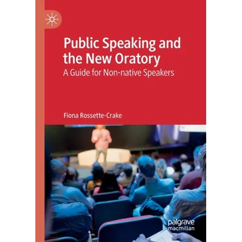 Public Speaking and the New Oratory: A Guide for Non-Native Speakers - Paperback