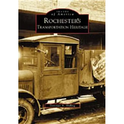 Rochester's Transportation Heritage - Paperback