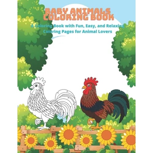 Baby Animals - Coloring Book - A Coloring Book with Fun, Easy, and Relaxing Coloring Pages for Animal Lovers - Paperback