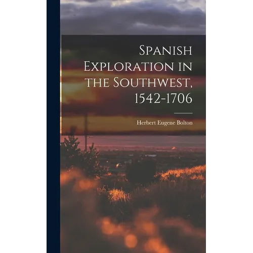 Spanish Exploration in the Southwest, 1542-1706 - Hardcover