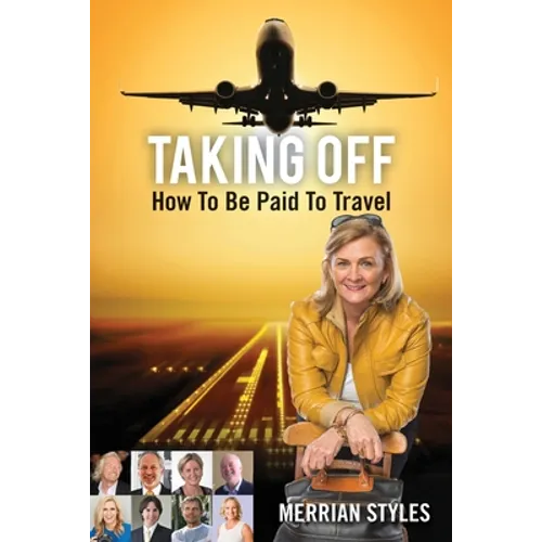 Taking Off: How To Be Paid To Travel - Paperback