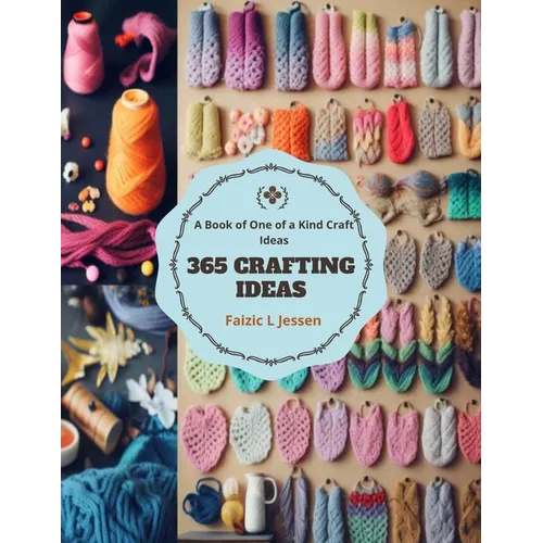 365 Crafting Ideas: A Book of One of a Kind Craft Ideas - Paperback