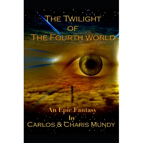 Twilight of the Fourth World: An epic fantasy inspired by the teachings of the Dalai Lama and the Hopi Indian prophecies - Paperback
