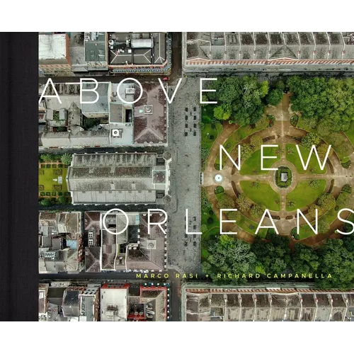 Above New Orleans: Roofscapes of the Crescent City - Hardcover