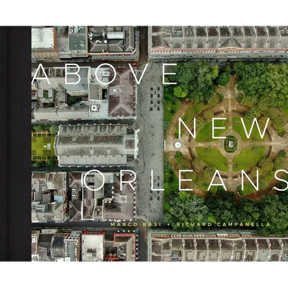 Above New Orleans: Roofscapes of the Crescent City - Hardcover
