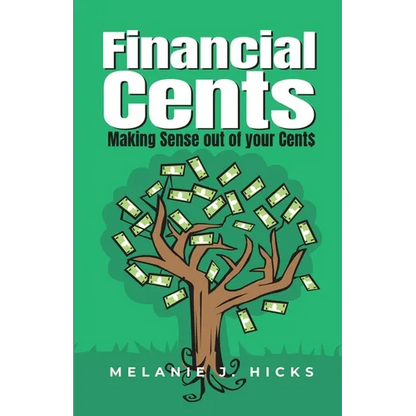 Financial Cents: Making Sense out of your Cent$ - Paperback