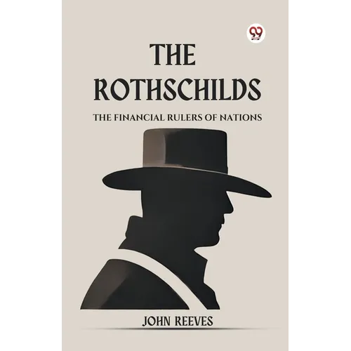 The Rothschilds The Financial Rulers Of Nations - Paperback