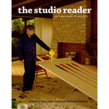 The Studio Reader: On the Space of Artists - Paperback