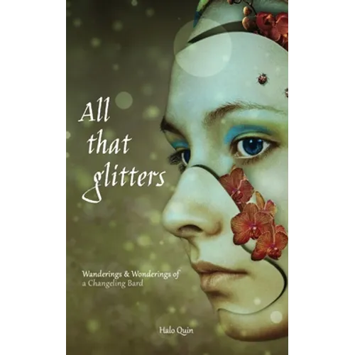 All That Glitters: Wanderings & Wonderings of a Changeling Bard - Paperback