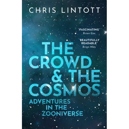 The Crowd and the Cosmos: Adventures in the Zooniverse - Paperback