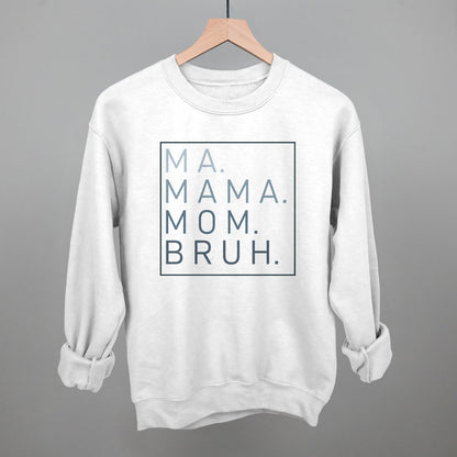 Ma Mama Mom Bruh