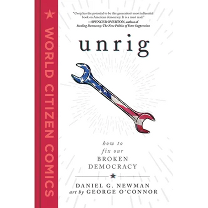 Unrig: How to Fix Our Broken Democracy - Hardcover