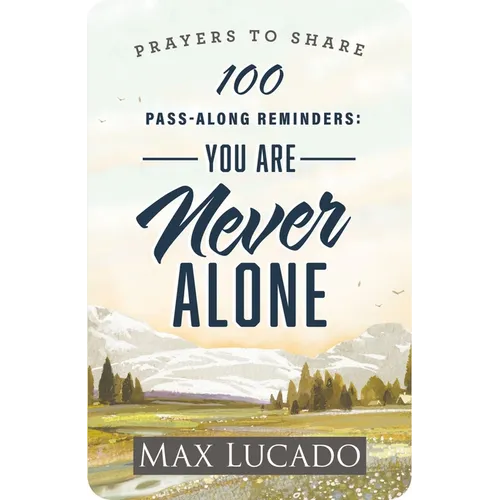 100 Pass-Along Reminders: You Are Never Alone: Prayers to Share (Shareable Messages of Encouragement with a Prayer, Scripture, and Inspirational Quote - Paperback