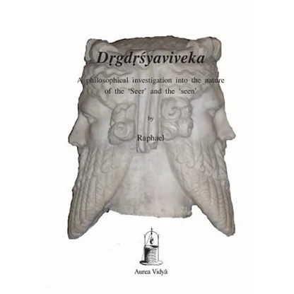 Drgdrsyaviveka: A philosophical investigation into the nature of the 'Seer' and the 'seen' - Paperback