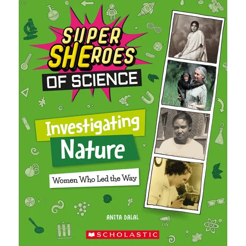Investigating Nature: Women Who Led the Way (Super Sheroes of Science) - Paperback