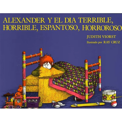 Alexander y el Dia Terrible, Horrible, Espantoso, Horroroso = Alexander & the Terrible, Horrible, No Good, Very Bad Day - Paperback