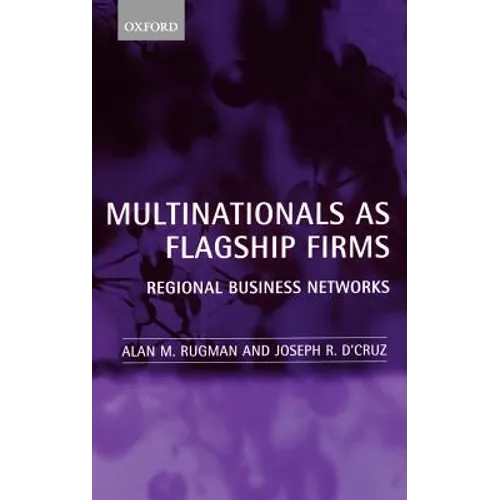 Multinationals as Flagship Firms: Regional Business Networks - Hardcover