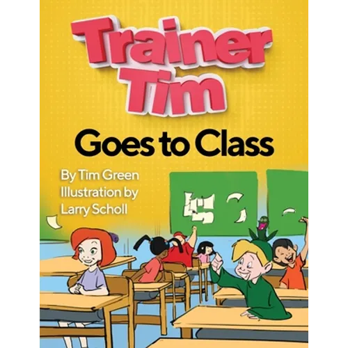 Trainer Tim's Goes to Class - Paperback