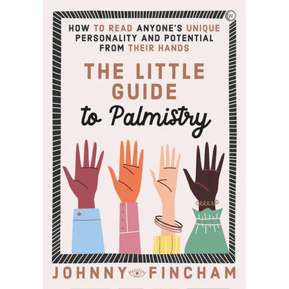 The Little Guide to Palmistry: How to Read Anyone's Unique Personality and Potential from Their Hands - Hardcover