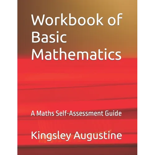 Workbook of Basic Mathematics: A Maths Self-Assessment Guide - Paperback