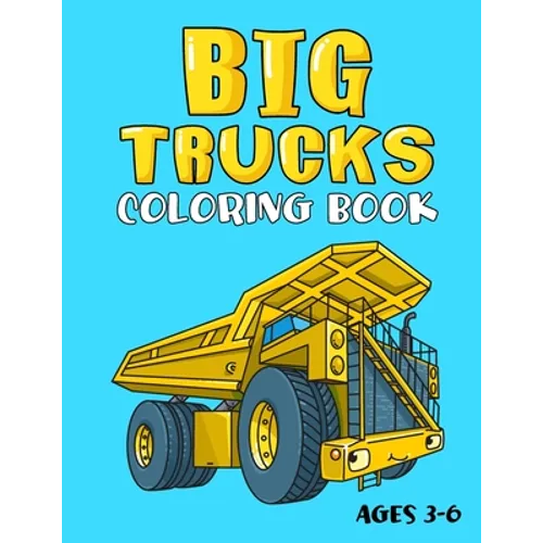 Big Trucks Coloring Book: For Kids - Paperback