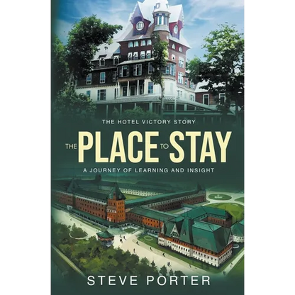 The Place to Stay: The Hotel Victory Story: A Journey of Learning and Insight - Paperback
