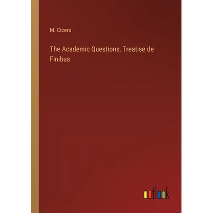The Academic Questions, Treatise de Finibus - Paperback