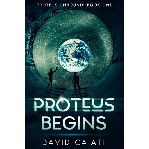 Proteus Begins: Proteus Unbound: Book One - Paperback