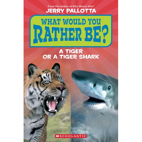 What Would You Rather Be? a Tiger or a Tiger Shark? - Paperback