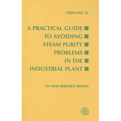 A Practical Guide to Avoiding Steam Purity Problems in the Industrial Plant - Paperback