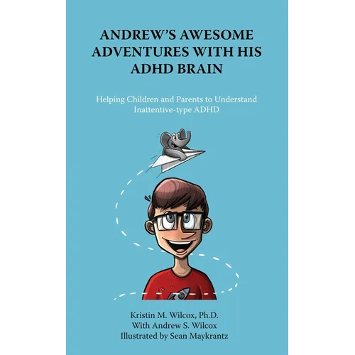 Andrew's Awesome Adventures with His ADHD Brain - Paperback