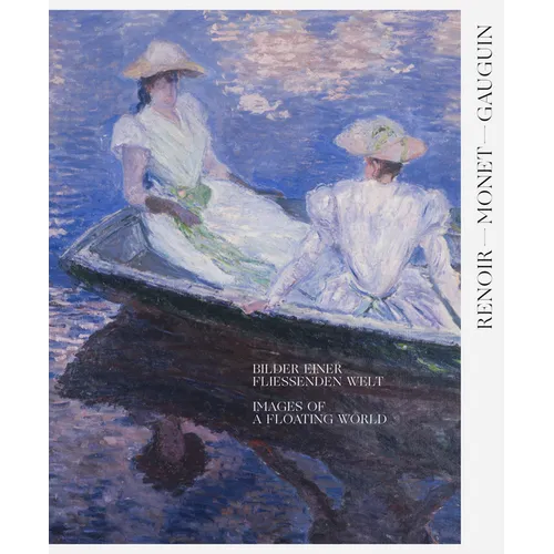 Renoir, Monet, Gauguin: Images of a Floating World: The Kojiro Matsukata and Karl Ernst Osthaus Collections - Hardcover