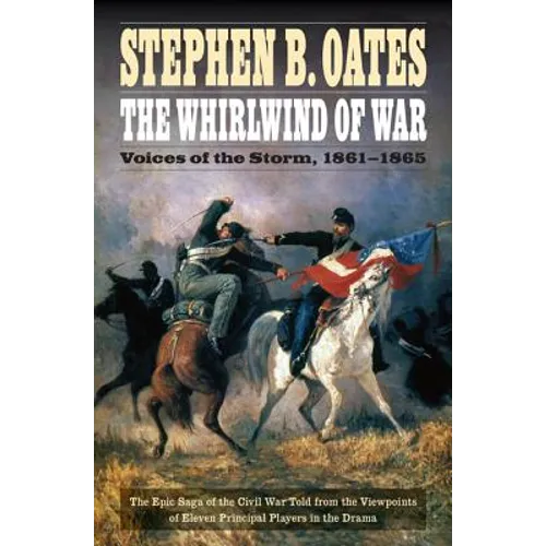 The Whirlwind of War: Voices of the Storm, 1861-1865 - Paperback