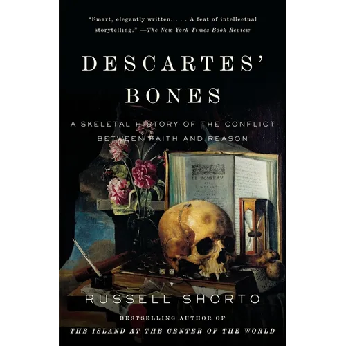 Descartes' Bones: A Skeletal History of the Conflict Between Faith and Reason - Paperback