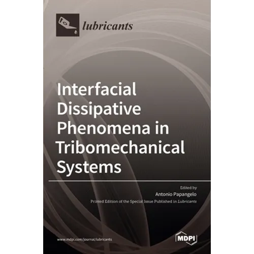 Interfacial Dissipative Phenomena in Tribomechanical Systems - Hardcover