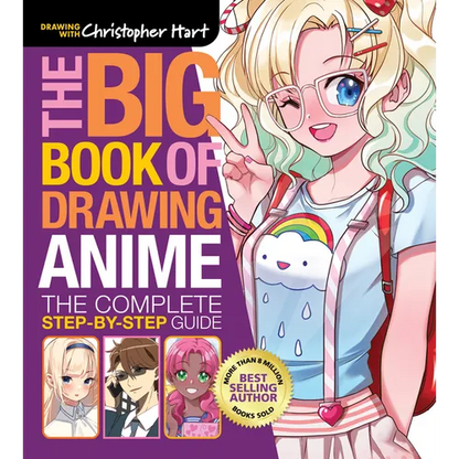 The Big Book of Drawing Anime: The Complete Step-By-Step Guide - How to Draw Anime and Manga Characters for Kids, Teens, and Adults - Paperback