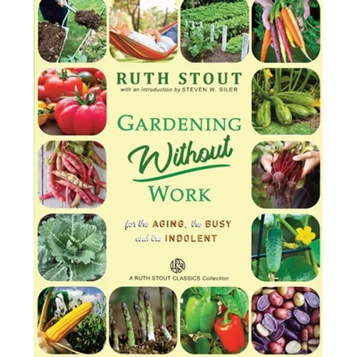Gardening Without Work: For the Aging, The Busy and the Indolent - Paperback