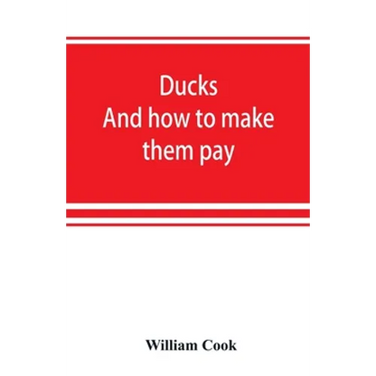 Ducks: and how to make them pay - Paperback