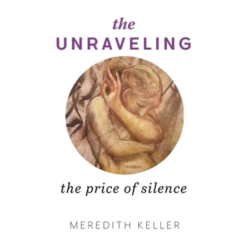 The Unraveling: The Price of Silence - Paperback