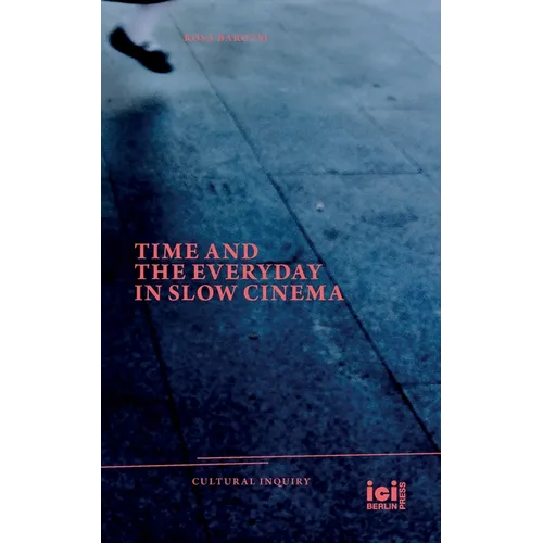 Time and the Everyday in Slow Cinema - Paperback
