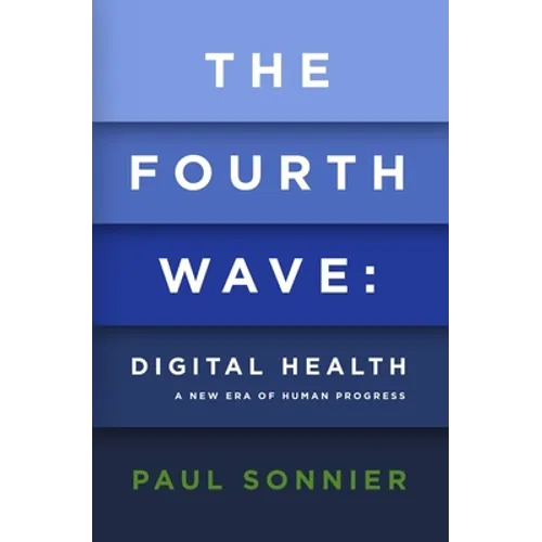 The Fourth Wave: Digital Health - Paperback