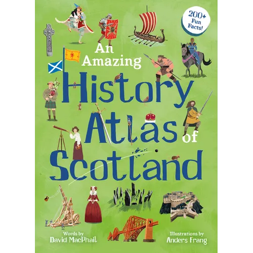 An Amazing History Atlas of Scotland - Hardcover