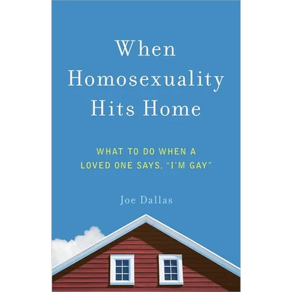 When Homosexuality Hits Home: What to Do When a Loved One Says, I'm Gay - Paperback
