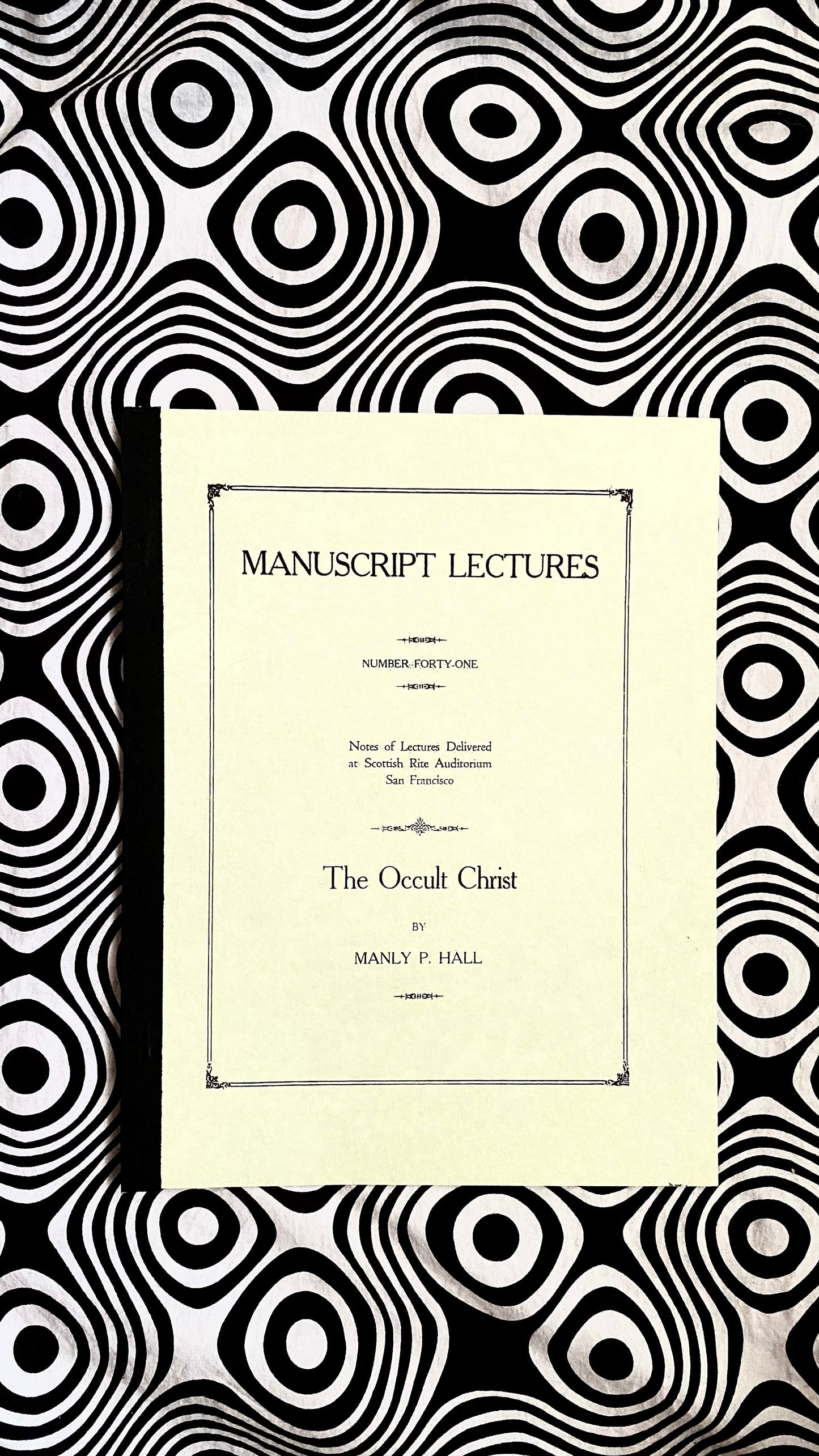 The Occult Christ — Manuscript Series : Number Forty One — Manly P. Hall — 1924