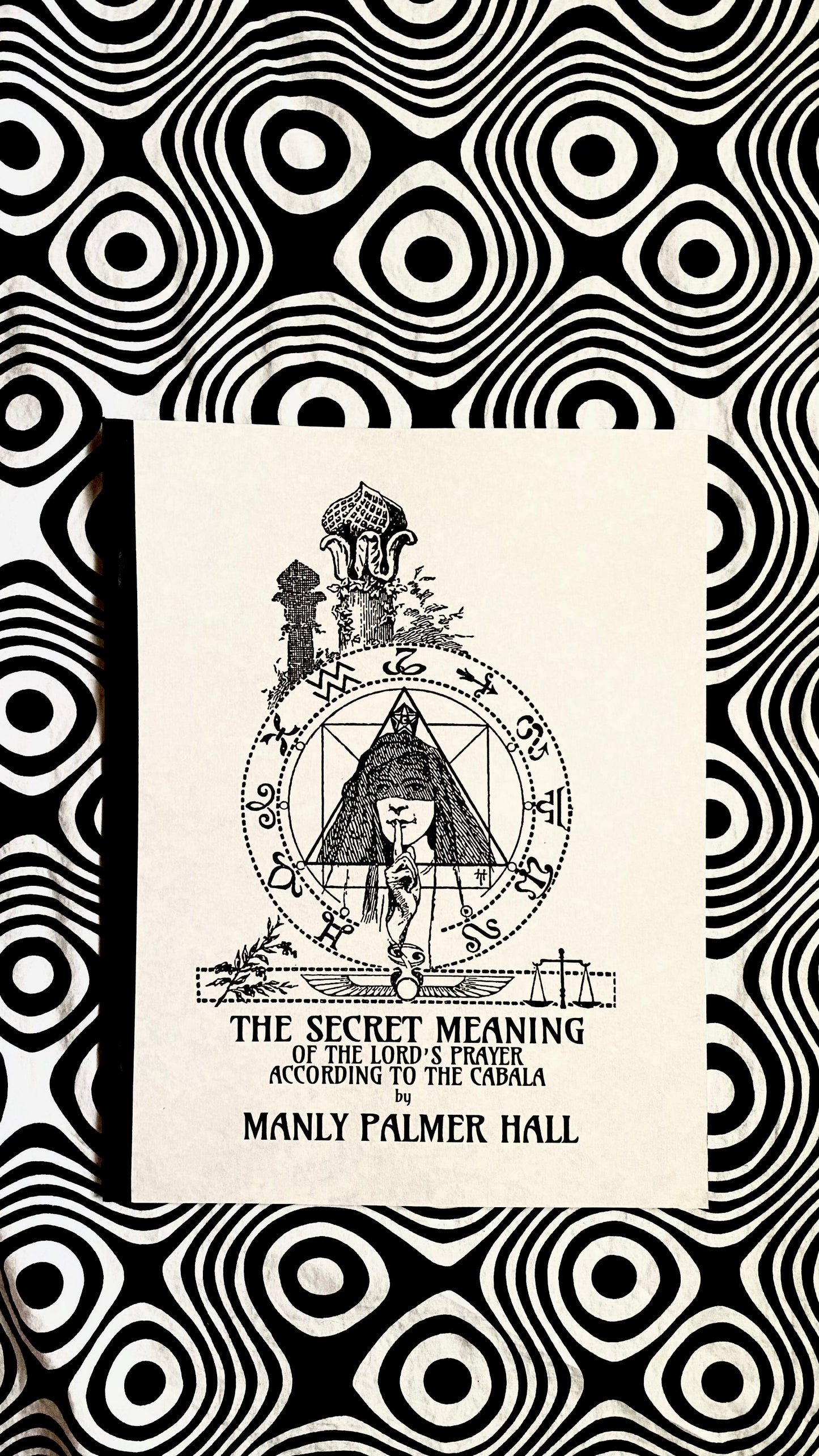 The Secret Meaning of the Lord's Prayer According to the Cabala — Manly P. Hall — Lecture Papers No. 9