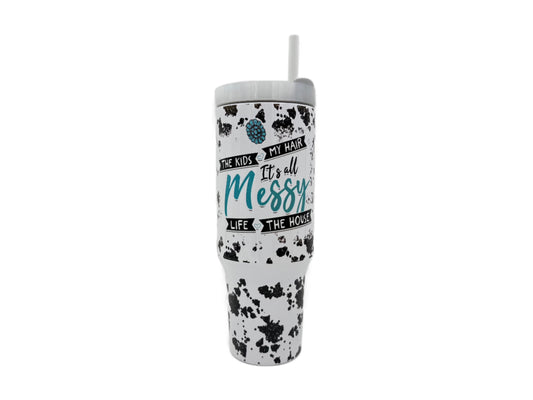 40oz Custom "It's All Messy" Spots Sublimation Tumbler w/ Handle stainless steel