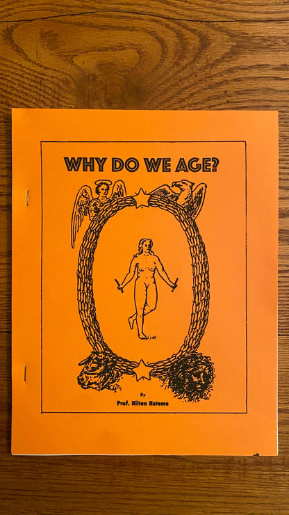 Why Do We Age? — Hilton Hotema
